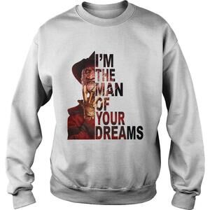 Freddy Krueger Im The Man Of Your Dreams Sweatshirt